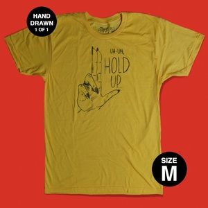 Uh-Uh Hold Up (HAND DRAWN 1 of 1)